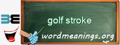 WordMeaning blackboard for golf stroke